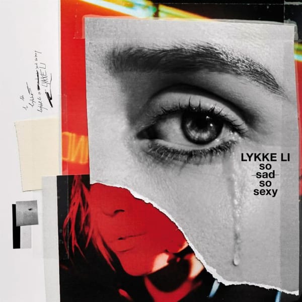 Lykke Li - So Sad, So Sexy